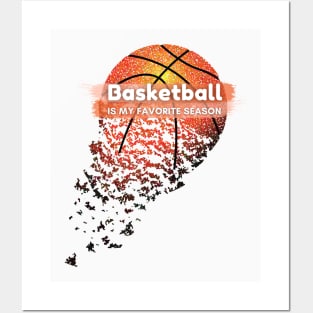 Basketball Is My Favorite Season Posters and Art